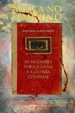 África no feminino: as mulheres portuguesas e a guerra colonial