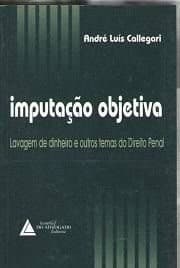 Imputação objetiva: lavagem de dinheiro e outros temas de direito penal