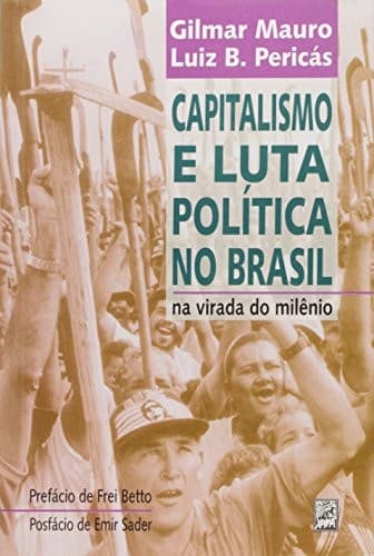 Capitalismo e luta política no Brasil: na virada do milênio