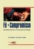 Fé e compromisso: Richard Shaull e a teologia no Brasil