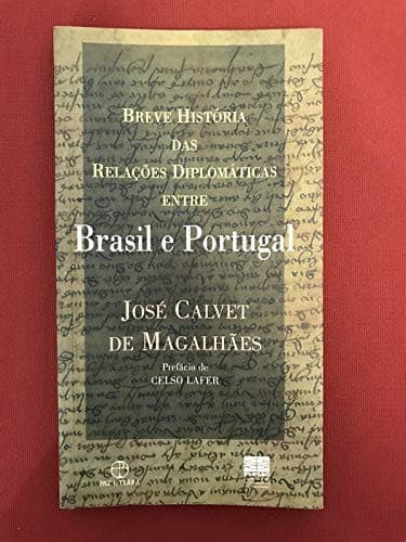 Relance histórico das relações diplomáticas luso-brasileiras