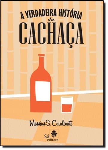 A verdadeira história da cachaça
