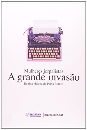 Mulheres jornalistas: a grande invasão