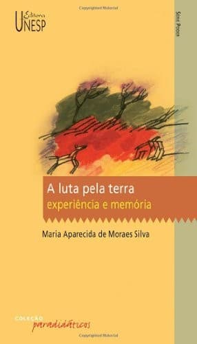 Luta Pela Terra: Experiência e Memória