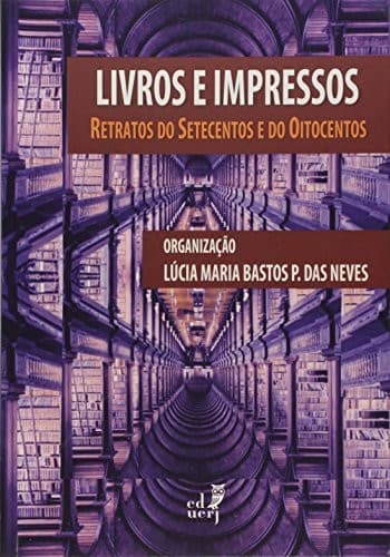 Livros e impressos: retratos do Setecentos e do Oitocentos