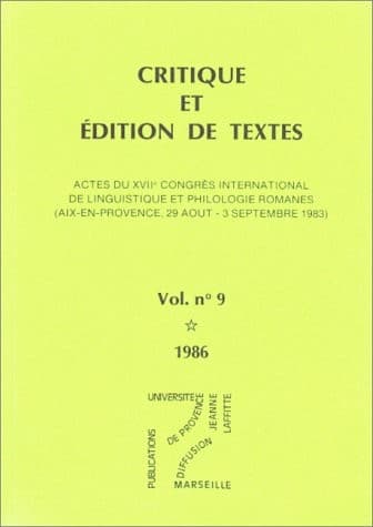 Critique et édition de textes: Actes du XVIIe Congrès International deLinguistique et Philologie Romanes, Aix-en-Provance, 29 Aout-3 Septembre 1983.