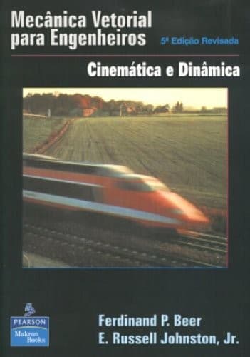 Mecânica Vetorial para Engenheiros: Cinemática e Dinâmica