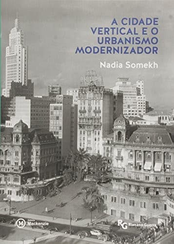 A cidade vertical e o urbanismo modernizador