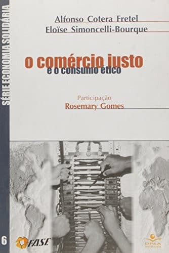 O comercio justo e o consumo etico.