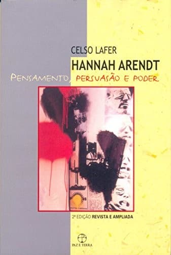 Hannah Arendt,  pensamento, persuasão e poder