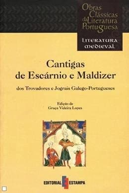 Cantigas de escárnio e maldizer dos trovadores e jograis galego-portugueses