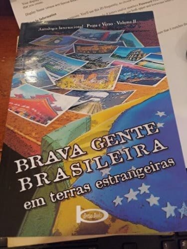 Brava gente brasileira em terras estrangeiras: antologia internacional, prosa & verso.