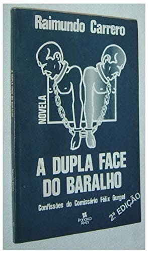 A dupla face do baralho: confissões do comissário Félix Gurgel