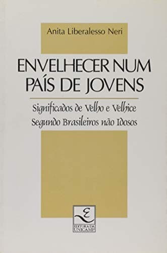 Envelhecer num país de jovens: significados de velho e velhice segundo brasileiros não idosos