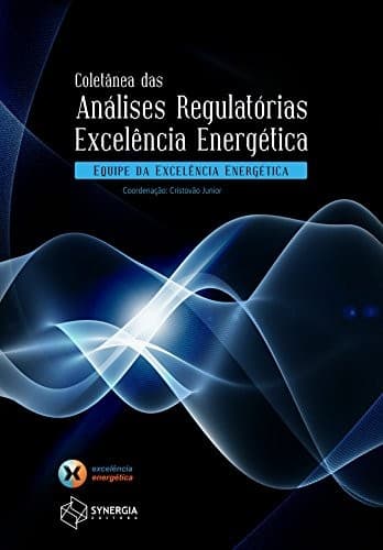 Coletânea das análises regulatórias Excelência Energética
