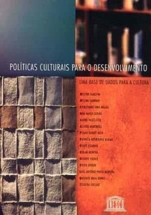 Políticas culturais para o desenvolvimento: uma base de dados para a cultura