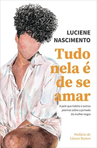 Tudo nela é de se amar: a pele que habito e outros poemas sobre a jornada da mulher negra