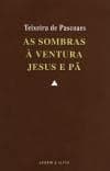 Obras de Teixeira de Pascoaes.