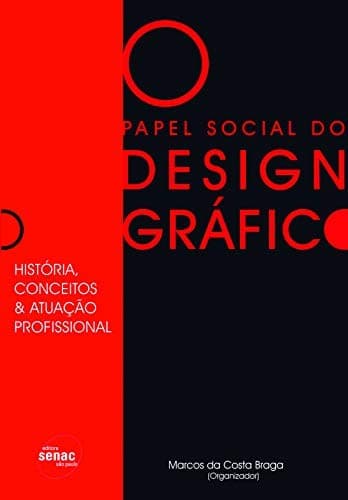 O papel social do design gráfico: história, conceitos & atuação profissional