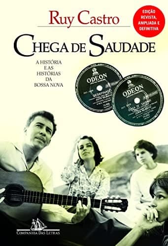 Chega de saudade: a história e as histórias da bossa nova