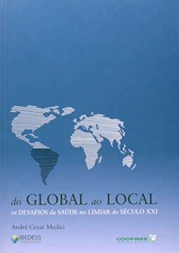 Do global ao local: os desafios da saúde no limiar do século XXI