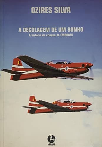 A decolagem de um sonho: a história da criação da EMBRAER
