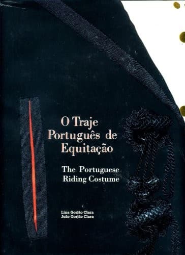 O traje portugues equitação =: The Portuguese riding costume