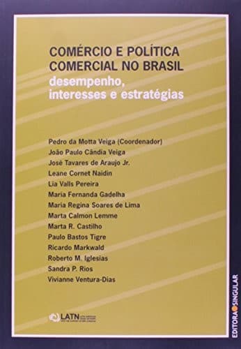 Comércio e política comercial no Brasil: desempenho, interesses e estratégias