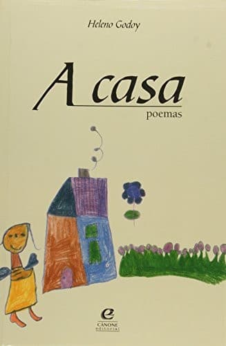 A casa: poemas : 1986-1991