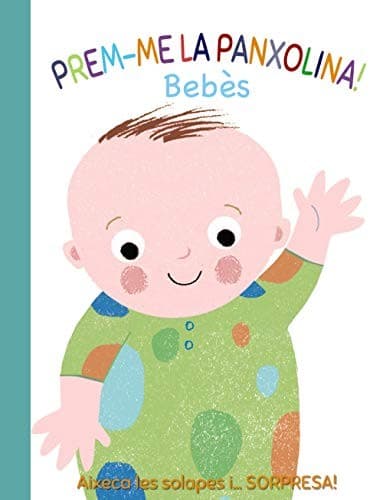 Prem-me la panxolina! Bebès