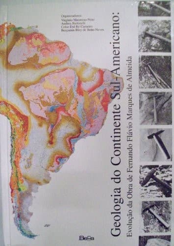 Geologia do continente sul-americano: evolução da obra de Fernando Flávio Marques de Almeida