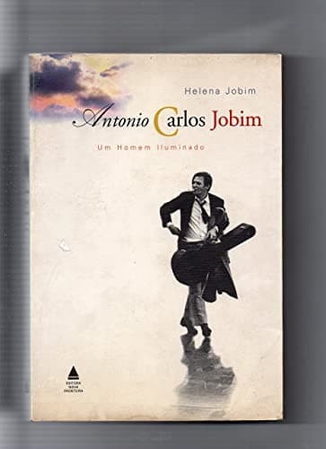 Antonio Carlos Jobim: um homem iluminado