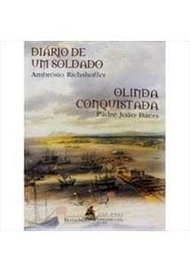 Diario de um soldado : (1629-1632) ; and  Olinda conquistada.