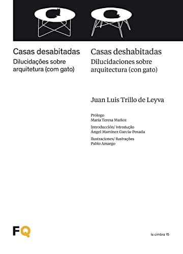 Casas deshabitadas: delucidaciones sobre arquitectura (con gato) = Casas desabitadas : dilucidações sobre arquitetura (com gato)