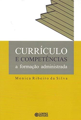 Currículo e competências: a formação administrada