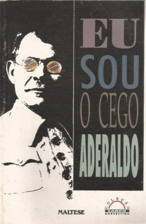 Eu sou o cego Aderaldo