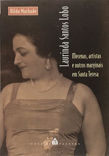 Laurinda Santos Lobo, Mecenas Artistas e Outros
