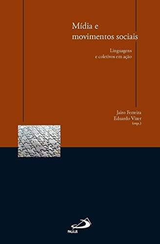 Mídia e movimentos sociais: linguagens e coletivos em ação