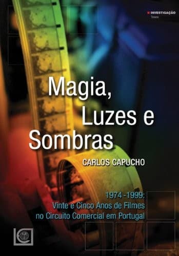 Magia, luzes e sombras, 1974-1999: vinte e cinco de filmes no circuito comercial em Portugal