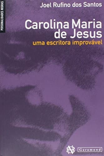Carolina Maria de Jesus: uma escritora improvável