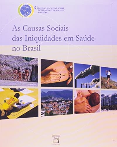 As causas sociais das iniqüidades em saúde no Brasil