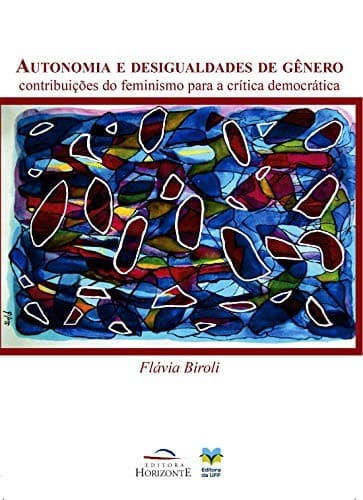 Autonomia e desigualdades de gênero: contribuições do feminismo para a crítica democrática