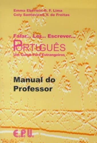 Falar...Ler...Escrever...Portugues Manual Do Professor: Um Curso Para Estrangeiros (Falar...Ler...Escrever...Portugues)