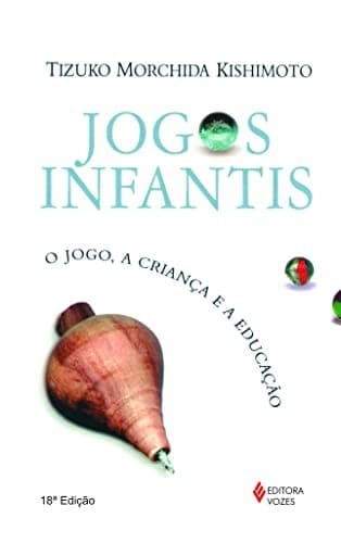 Jogos tradicionais infantis: o jogo, a criança e a educação