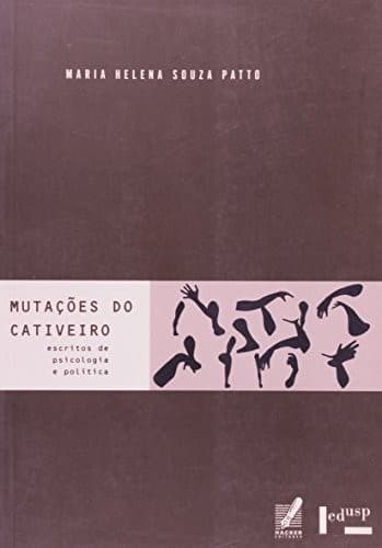 Mutações do cativeiro: escritos de psicologia e política