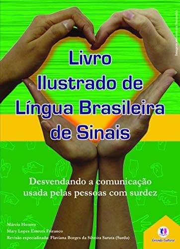 Livro ilustrado de Língua Brasileira de Sinais: desvendando a comunicação usada pelas pessoas com surdez