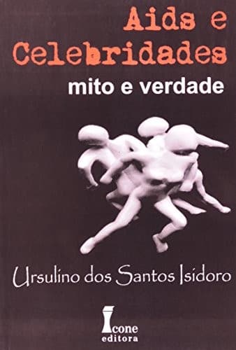 Aids e Celebridades: Mitos e Verdades