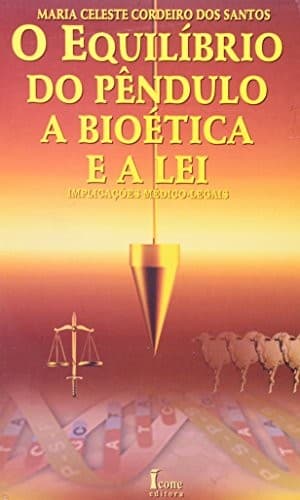 O equilíbrio de um pêndulo: bioética e a lei : implicações médico-legais