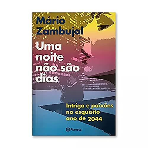 Uma noite não São Dias: intriga e paixões no esquisito ano de 2044