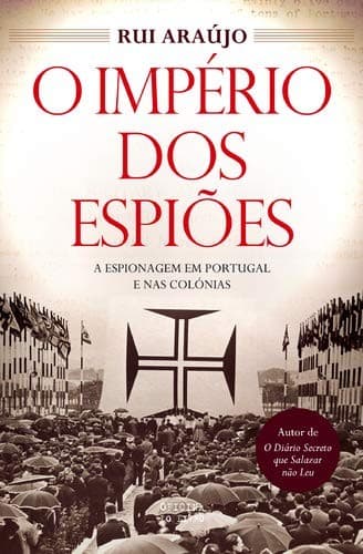 O império dos espiões: Portugal na II guerra mundial